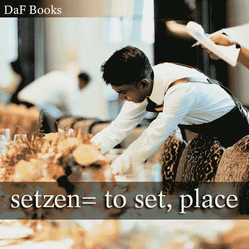 setzen - to set, place: DaF Books vocabulary list